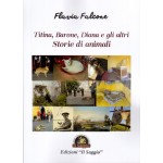 Titina, Barone, Diana e gli altri. Storie di animali